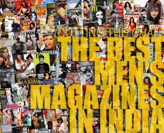 Cutting the Chai - The Best Men's Magazines in India