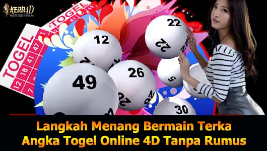 Langkah Menang Bermain Terka Angka Togel Online 4D Tanpa Rumus