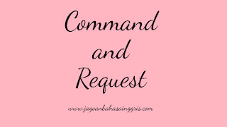  Pada kesempatan kali ini kami akan memmemberikankan klarifikasi mengenai kalimat command and req Materi dan Soal Bahasa Inggris 'Command and Request' Kelas 6 SD