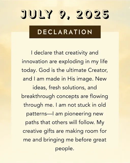 July 9, 2025 Declaration of Creativity. An inspirational daily declaration for the July month Declarations 2025, affirming an explosion of creativity, new ideas, and breakthrough concepts from God.