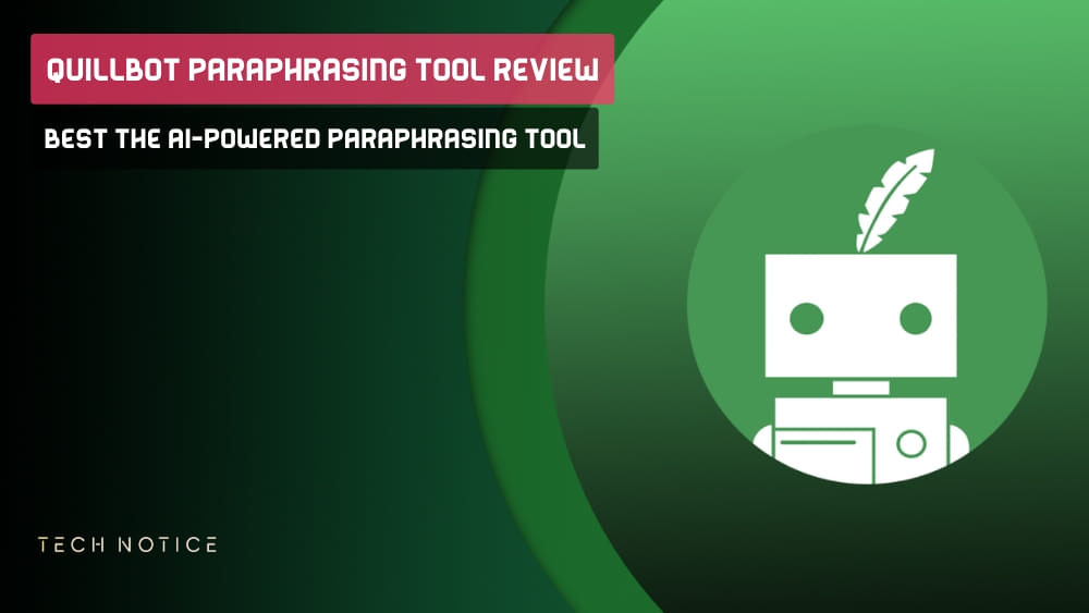 Quillbot Paraphrasing tool Review: Best the AI-Powered Paraphrasing Tool