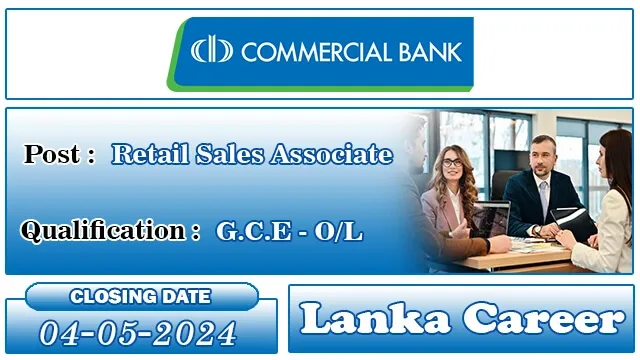 Commercial Bank Vacancies - Retail Sales Associate Job 2024