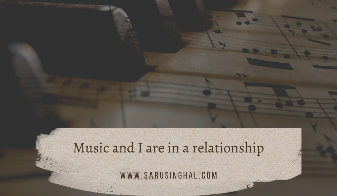 Music and I are in a relationship