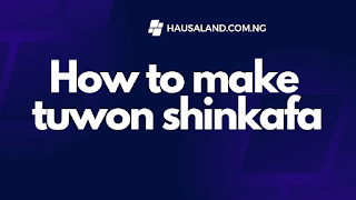 How to make Tuwo shinkafa