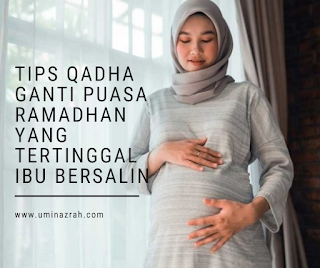 Tips Qadha Ganti Puasa Ramadhan Yang Tertinggal Ibu Bersalin