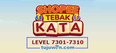 tebak-kata-shopee-level-7306-7307-7308-7309-7310-7301-7302-7303-7304-7305