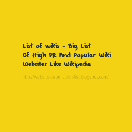 List of wikis - Big List Of High PR And Popular Wiki Websites Like Wikipedia