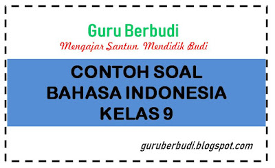 Contoh Soal Bahasa Indonesia Kelas 9 Uji Coba Ujian Nasional