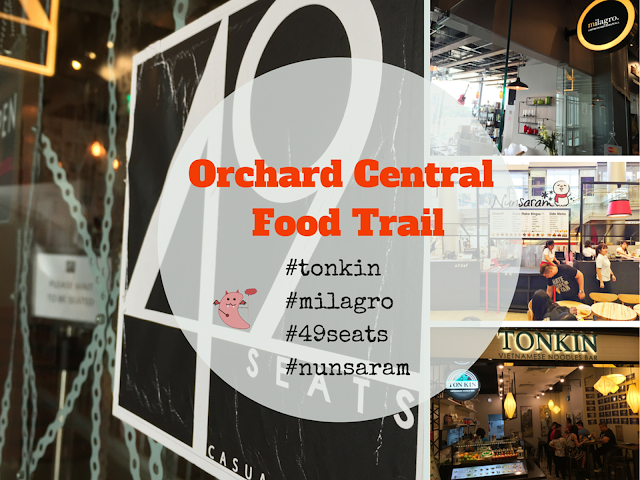 Orchard Central Food Trail - Tonkin, Milagro, 49 Seats, Nunsaram