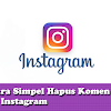 Cara Mudah Hapus Komentar Di Instagram Kita