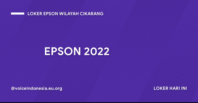 Lowongan kerja Kawasan Jababeka Cikarang 2022 PT EPSON INDONESIA – Info Loker Hari ini 2022 Terbaru Cikarang