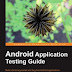 Android Application Testing Guide