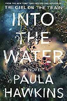 Into The Water, Paula Hawkins, fiction, thrillers, reading, amreading, goodreads, book recommendations, psychological thrillers, crime novels, good books