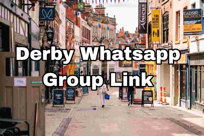 Derby Whatsapp Group link (Girls, Jobs, Business, News Groups )