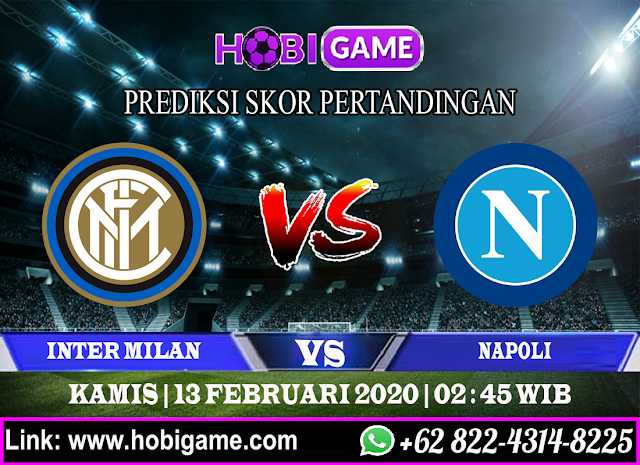 PREDIKSI INTER MILAN VS NAPOLI 13 FEBRUARI 2020