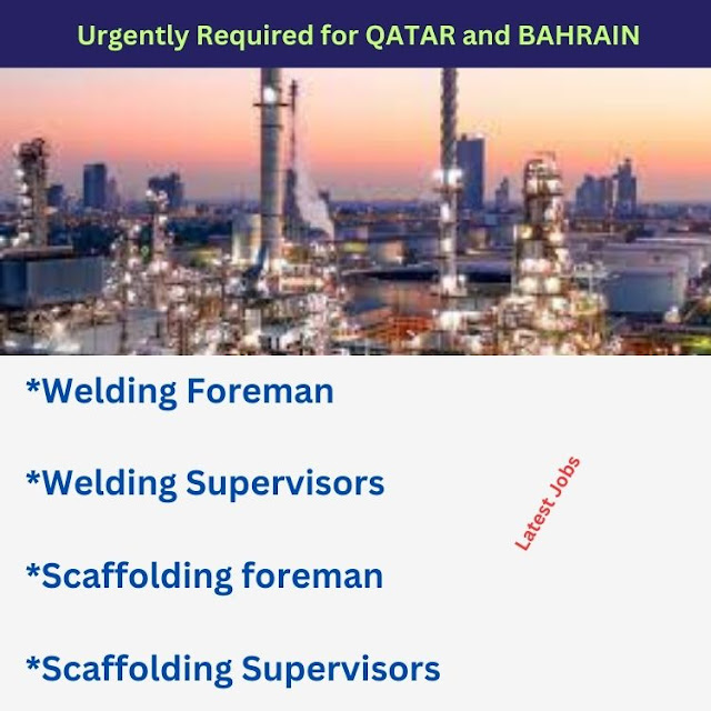 Urgently Required for QATAR and BAHRAIN