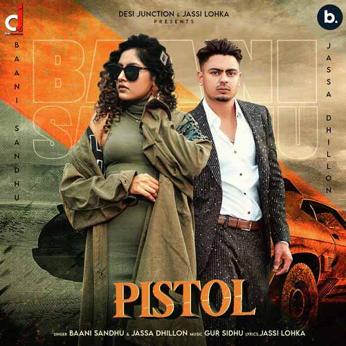 Pistol Lyrics – Baani Sandhu & Jassa Dhillon
