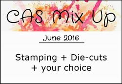 http://casmixup.blogspot.ie/2016/06/cas-mix-up-june-challenge.html