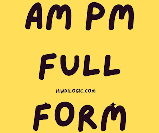 AM PM Full Form