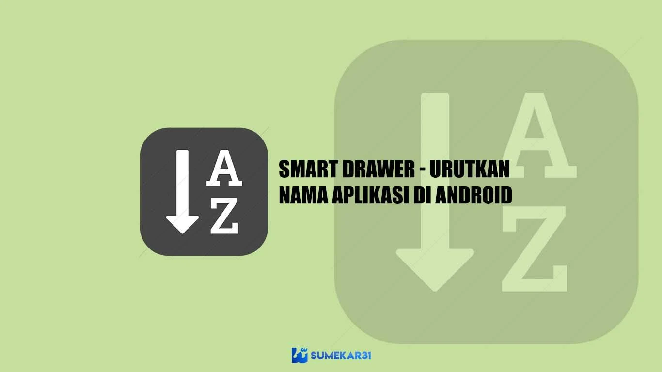 Pakai Smart Drawer dengan Fitur Sortir Otomatis Android