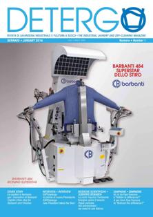 Detergo. Rivista di lavanderia industriale e pulitura a secco - Gennaio 2016 | TRUE PDF | Mensile | Professionisti | Pulitura a Secco | Lavanderia | Detergenti
Rivista di Lavanderia Industriale e Pulitura a Secco.
The industrial laundry and dry cleaning magazine.
Tutte le news sulla lavanderia industriale italiana, produttori di macchina, detergenti e attrezzature.