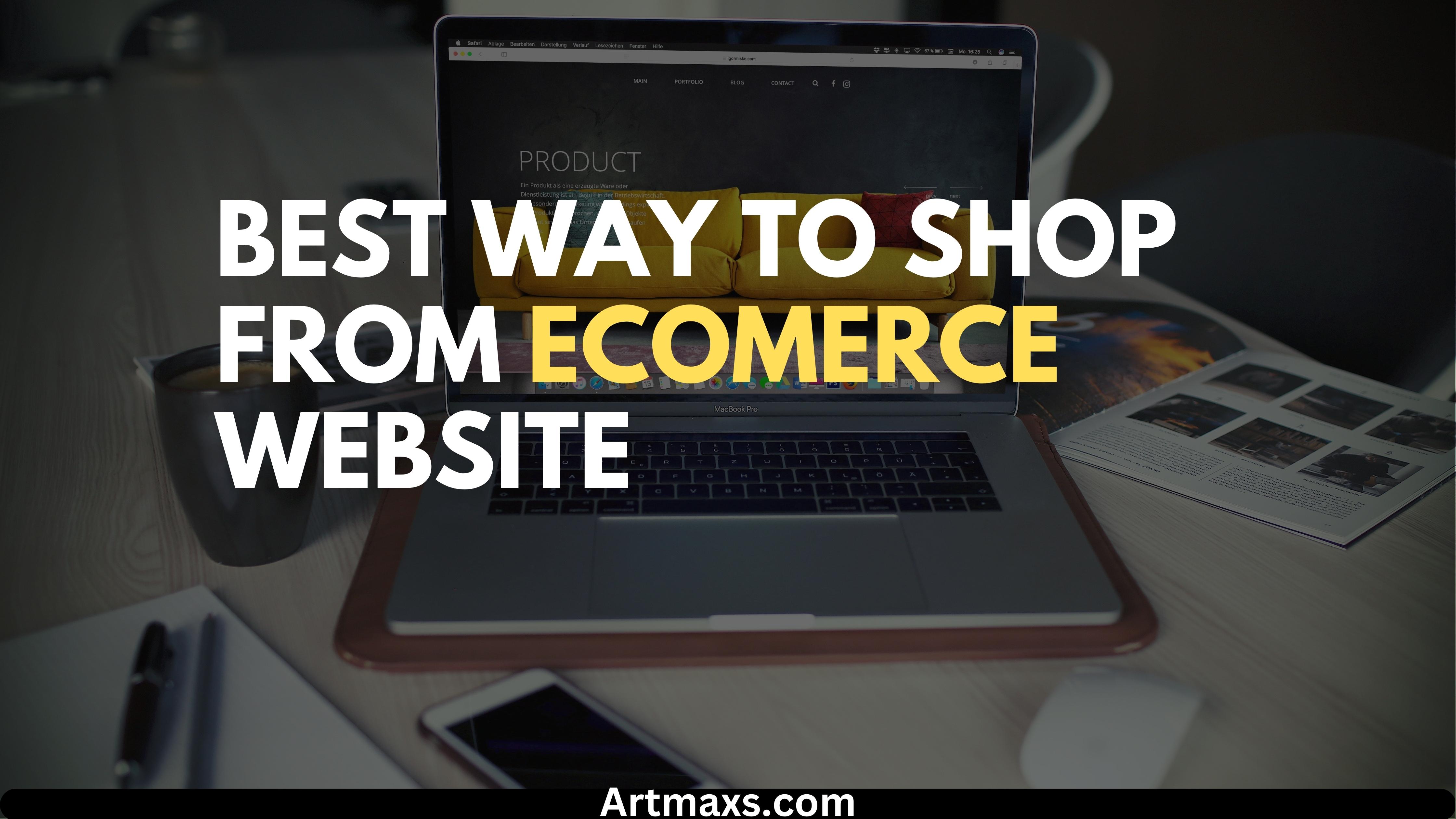 Best Way to Shop from ecomerce Website
