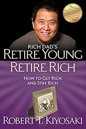 Book Summary: RETIRE YOUNG RETIRE RICH by Robert kiyosaki