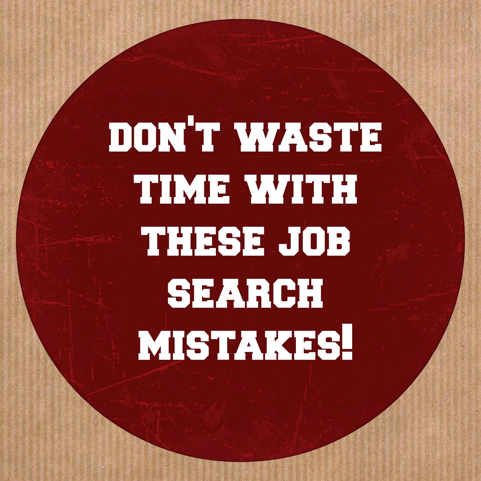 DONâ€™T Waste Time with These Job Search Mistakes