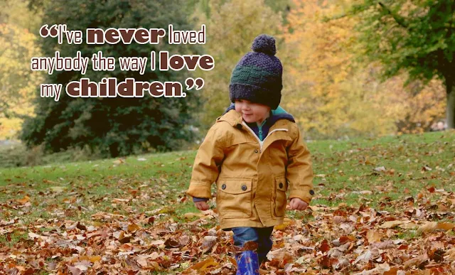 I love my Children quotes - I love my kids quotes