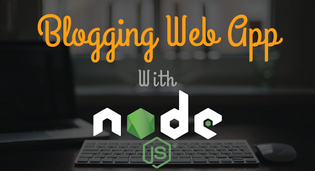 Dreaming of a Blogging Web App? Make It Happen With Node JS