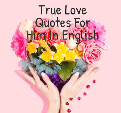 True Love Quotes For Him In English