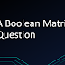 A Boolean Matrix Question