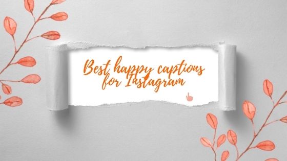 Best happy captions for Instagram