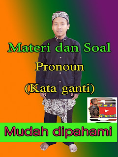 Pronoun, kata ganti, Bahasa Inggris, Materi Kelas 7 VII, SMP MTs, 2020, 2021, Soal dan Materi Pronoun terbaru