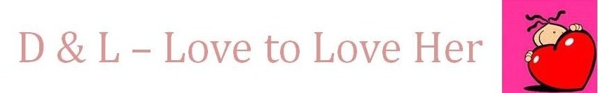 D & L - Love to Love Her