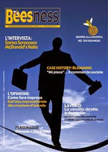 Beesness 2011-01 - Novembre 2011 | TRUE PDF | Trimestrale | Franchiising | Imprenditoria | Lavoro
Beesness è il periodico d'informazione sul franchising, l'imprenditoria e il lavoro.
Si rivolge a quanti vogliano intraprendere una nuova attività imprenditoriale, ai laureati, ai dottorandi, ai professionisti, ai giovani, agli operatori del commercio e a tutti coloro la cui ambizione è quella di rendersi indipendenti.