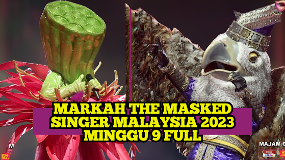 Markah The Masked Singer Malaysia 2023 Minggu 9 Full