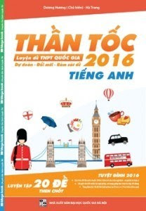 Thần Tốc Luyện Đề THPT Quốc Gia 2016 - Tiếng Anh - Dương Hương