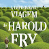 A Sair do Forno: A Improvável Viagem de Harold Fry de Rachel Joyce