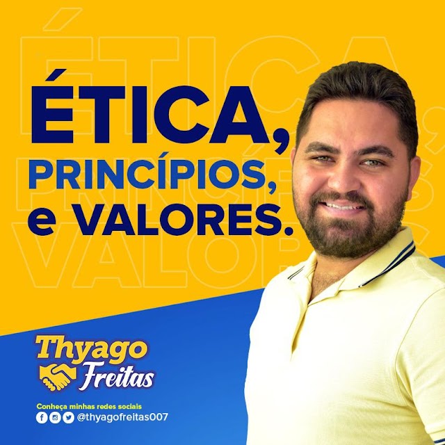 THYAGO FREITAS: ÉTICA, PRINCÍPIOS E VALORES.