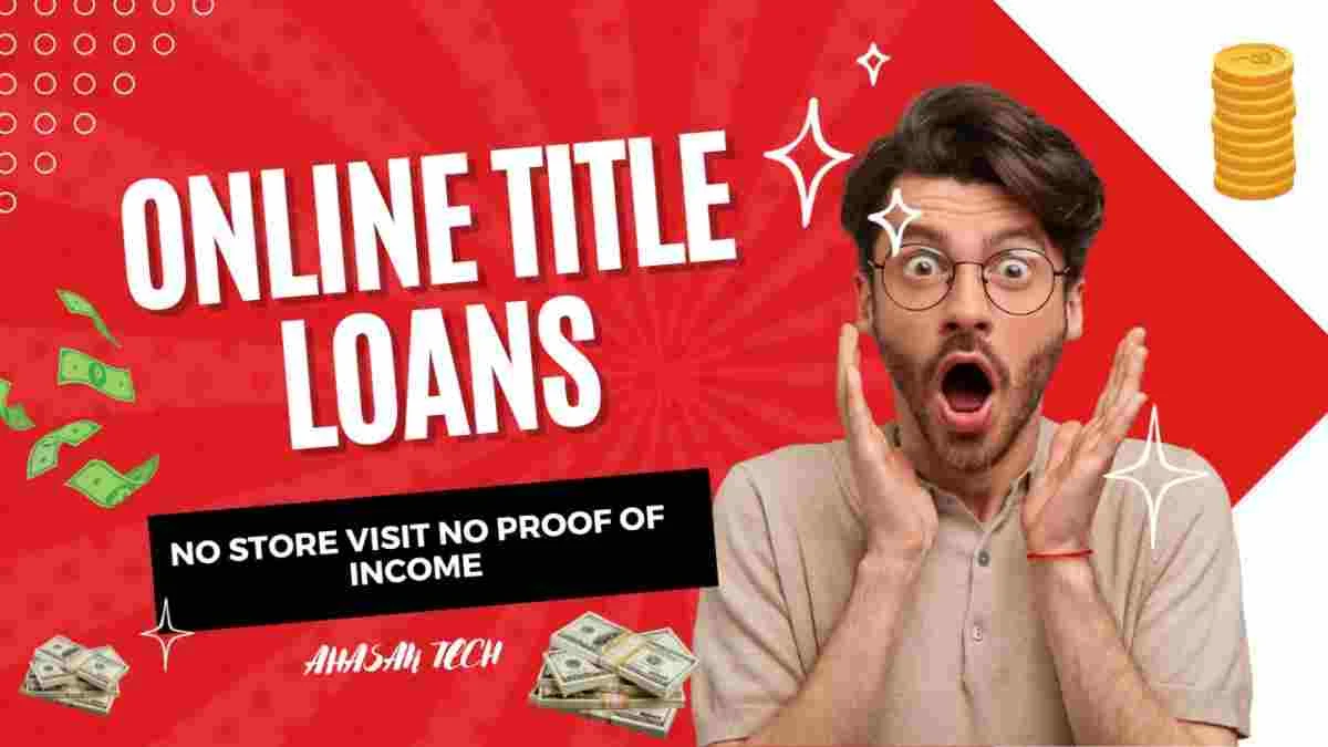 Online title loans no store visit no proof of income