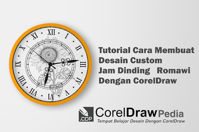 Tutorial membuat desain jam dinding sendiri dengan coreldraw  X7 dan Coreldraw 2020