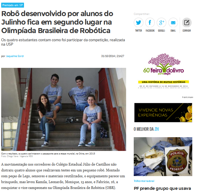 http://zh.clicrbs.com.br/rs/noticias/tecnologia/noticia/2014/10/robo-desenvolvido-por-alunos-do-julinho-fica-em-segundo-lugar-na-olimpiada-brasileira-de-robotica-4633608.html?utm_source=Redes+Sociais