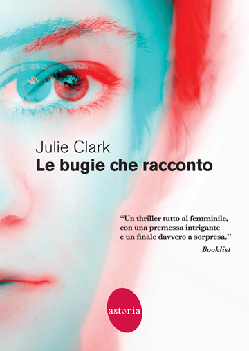 [SEGNALAZIONE]- LE BUGIE CHE RACCONTO- JULIE CLARK