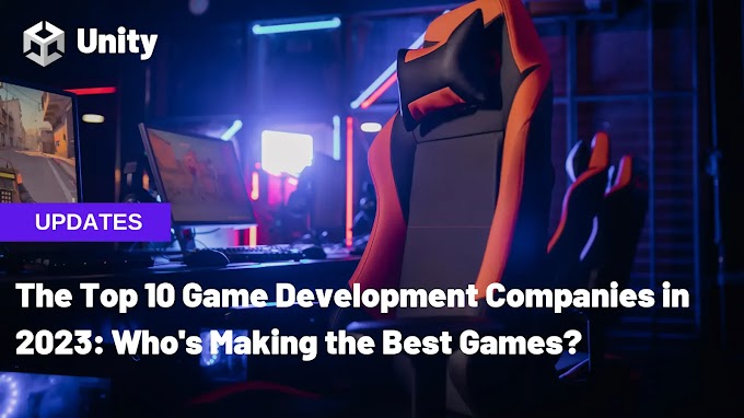 The Top 10 Game Development Companies in 2023: Who's Making the Best Games?