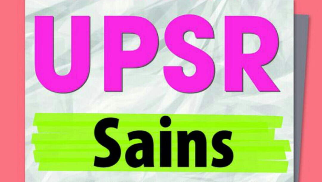 Tips akhir topik-topik untuk Kertas 2 Sains UPSR