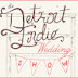 You Are Cordially Invited To The Detroit Indie Wedding Show!