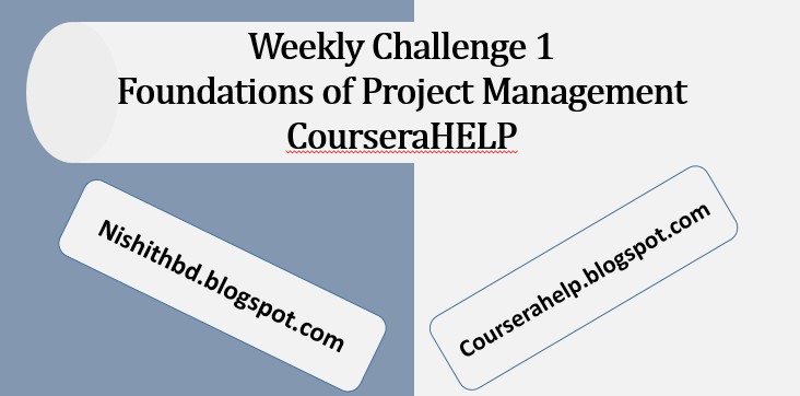Weekly Challenge 1 Foundations of Project Management