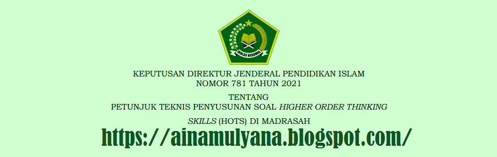 Juknis Petunjuk Teknis Penyusunan Soal Higher Order Thinking Skills (HOTS) di Madrasah Berdasarkan Kepdirjen Pendis Nomor 781 Tahun 2021
