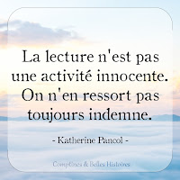 La lecture n'est pas une activité innocente. On n'en ressort pas toujours indemne (Katherine Pancol) - Citation livresque